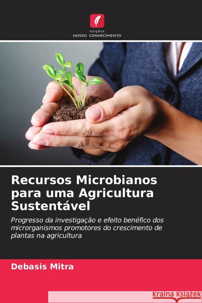 Recursos Microbianos para uma Agricultura Sustent?vel Debasis Mitra Divya Jain Periyasamy Panneerselvam 9786205089811 Edicoes Nosso Conhecimento - książka