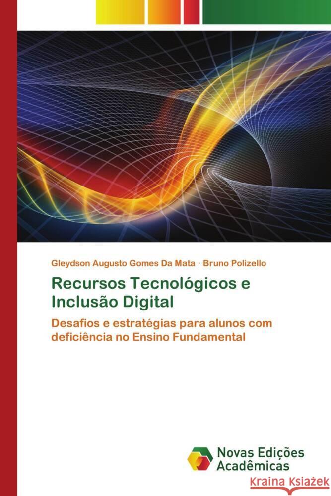 Recursos Tecnológicos e Inclusão Digital da Mata, Gleydson Augusto Gomes, Polizello, Bruno 9786209477874 Novas Edições Acadêmicas - książka