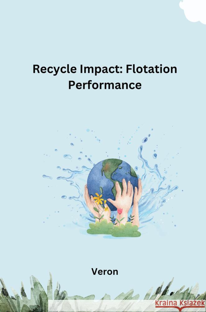 Recycle Impact: Flotation Performance Veron 9783384225481 Tredition Gmbh - książka