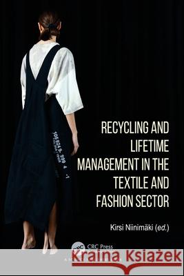 Recycling and Lifetime Management in the Textile and Fashion Sector Kirsi Niinim?ki 9781032729282 CRC Press - książka