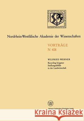 Recycling Biogener Siedlungsabfälle in Der Landwirtschaft Möglichkeiten Und Grenzen: 394. Sitzung Am 7. Juli 1993 in Düsseldorf Werner, Wilfried 9783663000556 Vs Verlag Fur Sozialwissenschaften - książka
