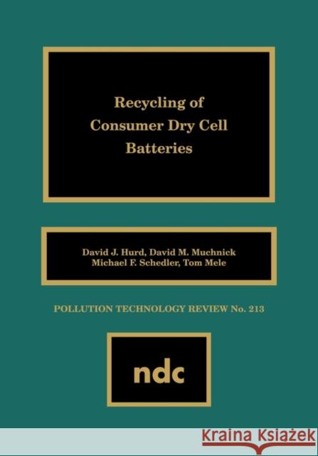 Recycling of Consumer Dry Cell Batteries David J. Hurd 9780815513254 Noyes Data Corporation/Noyes Publications - książka