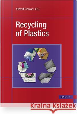 Recycling of Plastics Norbert Niessner 9781569908563 Hanser Publications - książka