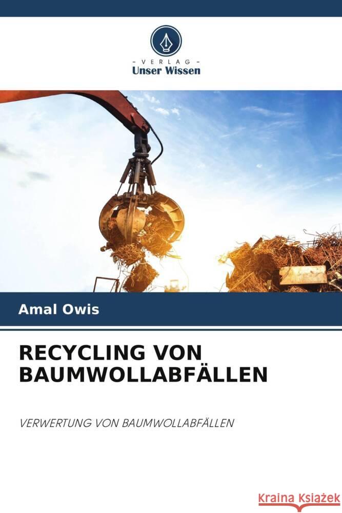 RECYCLING VON BAUMWOLLABFÄLLEN Owis, Amal 9786204799452 Verlag Unser Wissen - książka