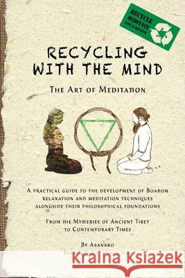 Recycling with the Mind: the Art of Meditation Asanaro 9781716141256 Lulu.com - książka