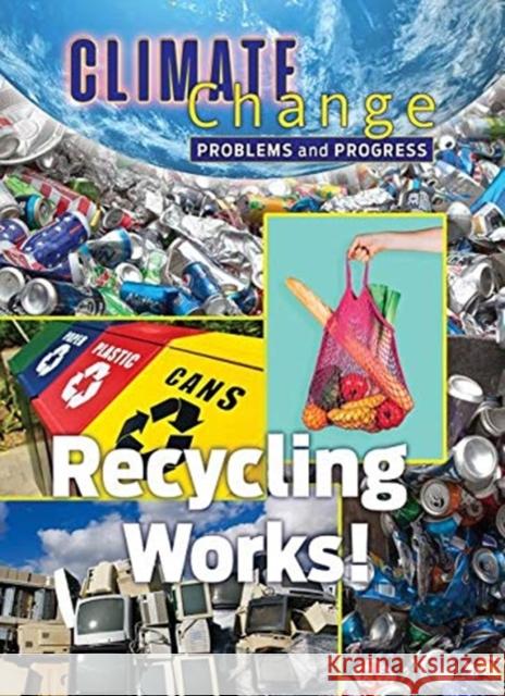 Recycling Works! James Shoals 9781422243589 Mason Crest Publishers - książka