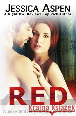 Red: A Sexy Shifter Fairytale Romance Jessica Aspen 9781537298641 Createspace Independent Publishing Platform - książka
