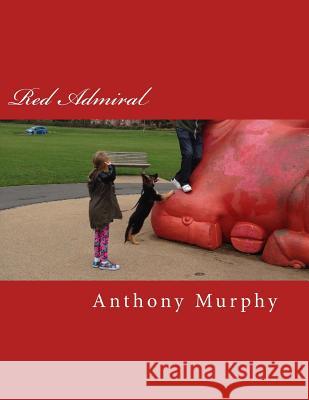 Red Admiral Anthony Murphy 9781508617747 Createspace - książka