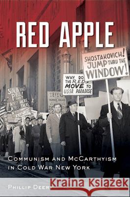 Red Apple: Communism and McCarthyism in Cold War New York Phillip Deery 9780823253685 Fordham University Press - książka