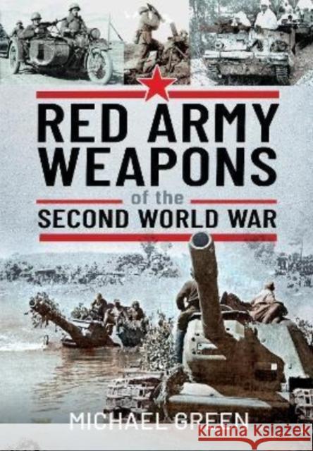 Red Army Weapons of the Second World War Green, Michael 9781399095389 Pen & Sword Books Ltd - książka