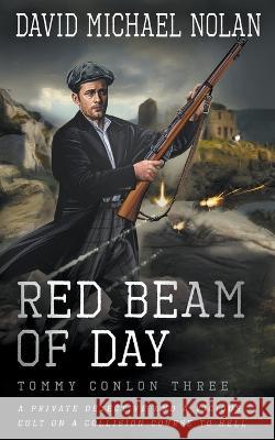 Red Beam of Day: A Historical Crime Thriller David Michael Nolan 9781685492557 Rough Edges Press - książka