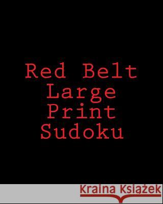 Red Belt Large Print Sudoku: Large Grid Puzzles Brock Myers 9781477422892 Createspace - książka