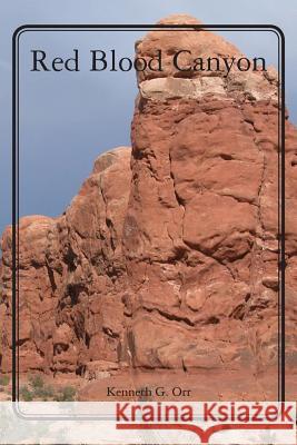 Red Blood Canyon MR Kenneth G. Orr 9781481912983 Createspace - książka