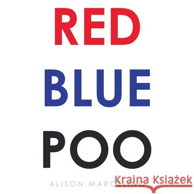 Red Blue Poo Alison Marcelino 9781480899445 Archway Publishing - książka