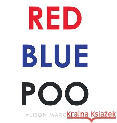 Red Blue Poo Alison Marcelino 9781480899452 Archway Publishing - książka