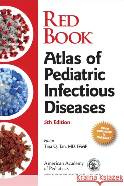 Red Book Atlas of Pediatric Infectious Diseases American Academy of Pediatrics 9781610026307 American Academy of Pediatrics - książka