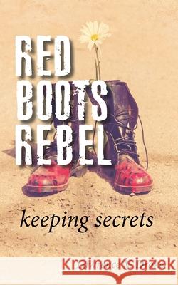 Red Boots Rebel: Keeping Secrets Lawrence V. Drake Lawrence V. Drake Larry Norris 9781542580977 Createspace Independent Publishing Platform - książka