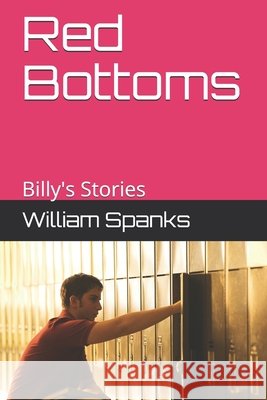Red Bottoms: Billy's Stories William Spanks 9798512287231 Independently Published - książka