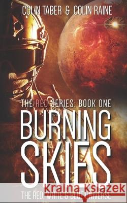 Red: Burning Skies: The Red, White And Blue Universe Colin Raine, Colin Taber 9781520539140 Independently Published - książka