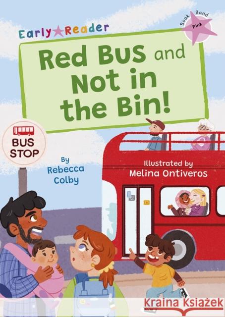 Red Bus and Not in the Bin!: (Pink Early Reader) Rebecca Colby 9781848869752 Maverick Arts Publishing - książka