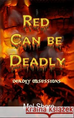 Red Can be Deadly Mel Shore 9781679981456 Independently Published - książka