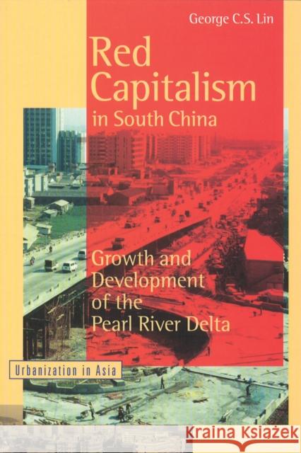 Red Capitalism in South China: Growth and Development of the Pearl River Delta Lin, George C. S. 9780774806176 University of British Columbia Press - książka