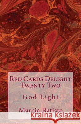 Red Cards Delight Twenty Two: God Light Marcia Batiste Smith Wilson 9781500976842 Createspace - książka