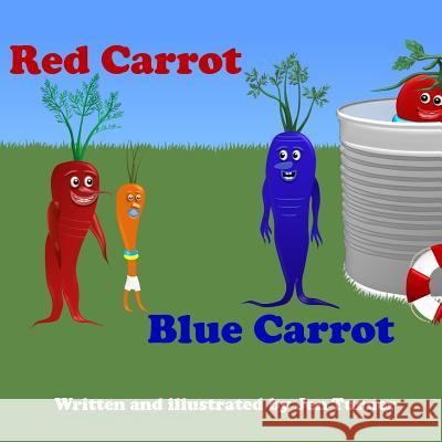Red Carrot, Blue Carrot Jen Turner 9781512187472 Createspace - książka