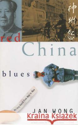 Red China Blues: My Long March from Mao to Now Jan Wong 9780385482325 Anchor Books - książka