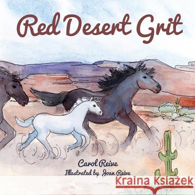 Red Desert Grit Carol Reive Joan Reive 9781460007006 Epic Press - książka