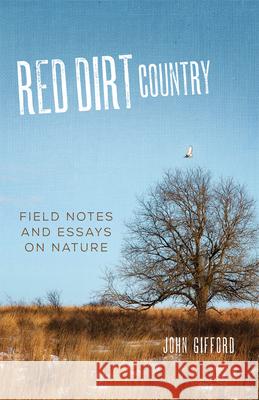 Red Dirt Country: Field Notes and Essays on Nature John Gifford 9780806163307 University of Oklahoma Press - książka