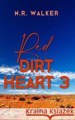 Red Dirt Heart 3 N. R. Walker 9781925886382 Blueheart Press - książka