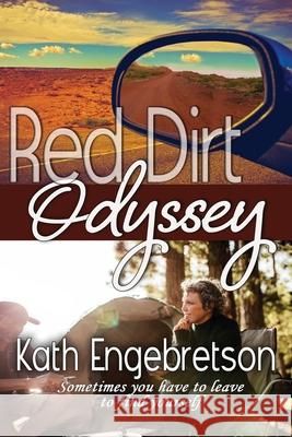 Red Dirt Odyssey: Sometimes you have to leave to find yourself Kath Engebretson 9784824112538 Next Chapter - książka