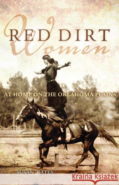 Red Dirt Women: At Home on the Oklahoma Plains Susan Kates Rilla Askew 9780806143590 University of Oklahoma Press - książka