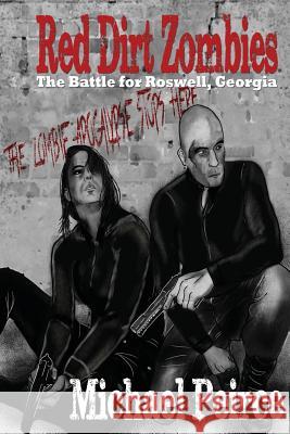 Red Dirt Zombies 1: The Battle for Roswell Georgia Michael Peirce 9781522841258 Createspace Independent Publishing Platform - książka