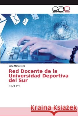 Red Docente de la Universidad Deportiva del Sur Monasterio, Dalui 9786200031495 Editorial Académica Española - książka