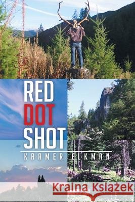 Red Dot Shot Kramer Elkman 9781514454770 Xlibris - książka