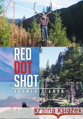 Red Dot Shot Kramer Elkman 9781514454787 Xlibris - książka