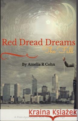 Red Dread Dreams: The Fall Amelia R. Cohn 9781517047146 Createspace Independent Publishing Platform - książka