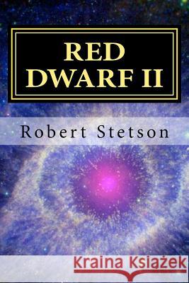 Red Dwarf II Robert Stetson 9781484150962 Createspace - książka