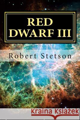 Red Dwarf III Robert Stetson 9781489556998 Createspace - książka