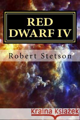 Red Dwarf IV Robert Stetson 9781491061220 Createspace - książka