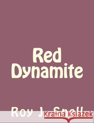 Red Dynamite Roy J. Snell 9781494270681 Createspace - książka