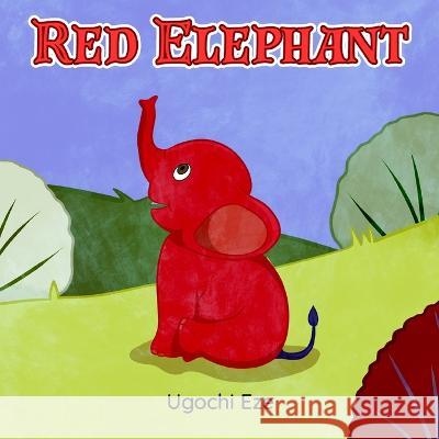 Red Elephant Ugochi Eze   9781961372986 Pen Runners LLC - książka