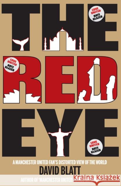 Red Eye: A Manchester United Fan's Distorted View of the World David Blatt 9781909360150 Empire Publications Ltd - książka
