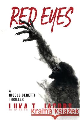 Red Eyes: A Nicole Beretti Thriller Luka T 9781764233545 Luka T. Jacobs - książka