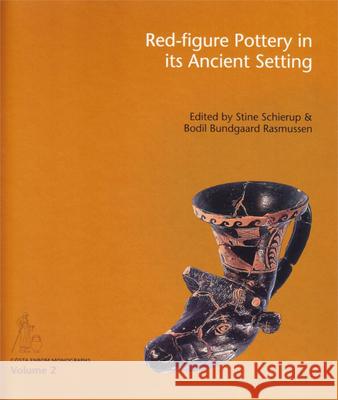 Red-Figure Pottery in Its Ancient Setting Bundsgaard, Bodil 9788771240511  - książka