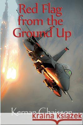 Red Flag From the Ground Up Kernan Chaisson 9781939335371 Defense Lion Publications - książka