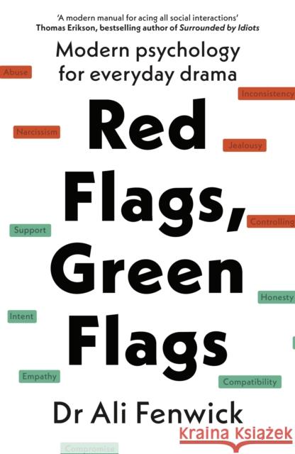 Red Flags, Green Flags: Modern Psychology for Everyday Drama Dr Ali Fenwick 9780241653685 Penguin Books Ltd - książka