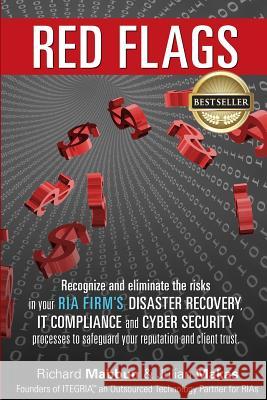 Red Flags: Recognize and eliminate the risks in your RIA firm's Disaster Recovery, IT Compliance, and Cyber Security processes to Makas, Julian 9781502405654 Createspace - książka